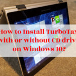 How to Install TurboTax with or without CD drive on Windows 10