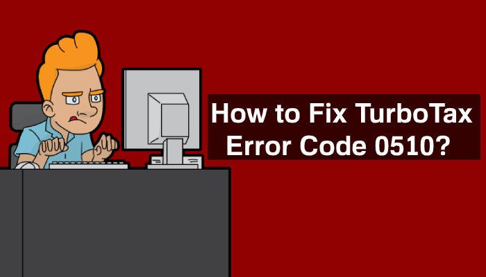 How to fix TurboTax error code 0510