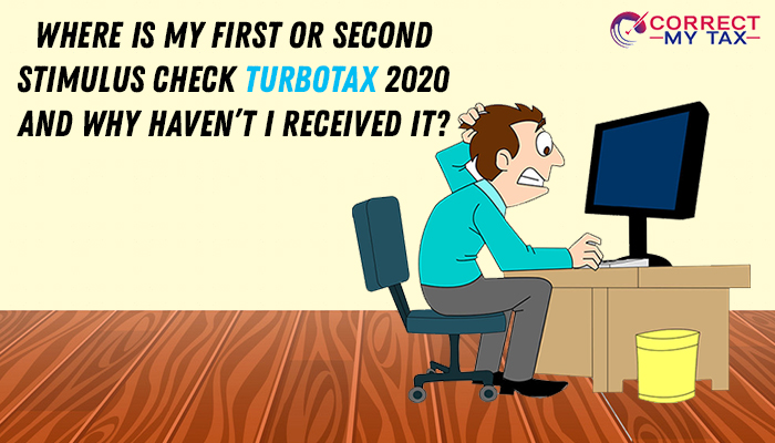 Where is My First or Second Stimulus Check TurboTax 2020 and why haven’t received it