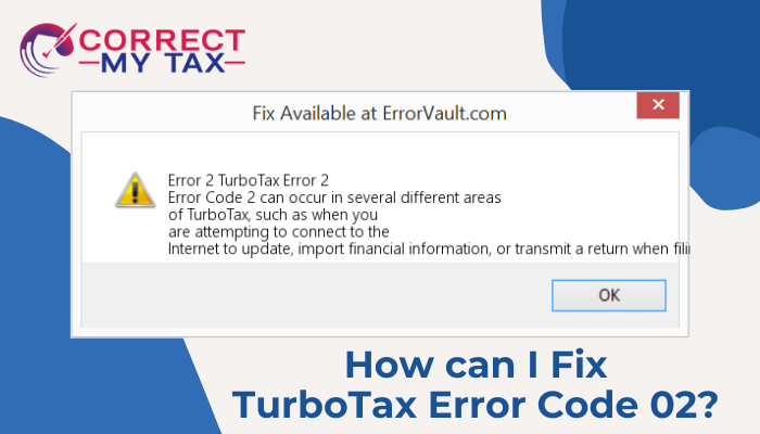 How can I Fix TurboTax Error Code 02